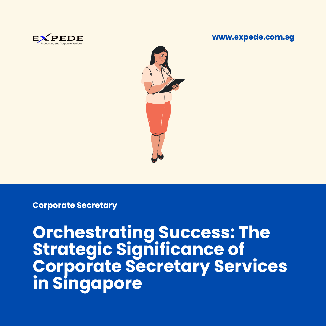 Orchestrating Success: The Strategic Significance of Corporate Secretary Services in Singapore