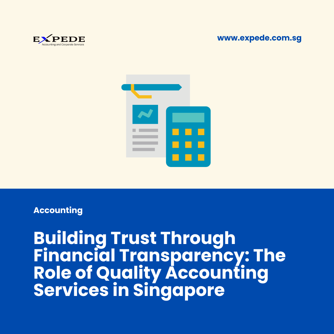 Building Trust Through Financial Transparency: The Role of Quality Accounting Services in Singapore