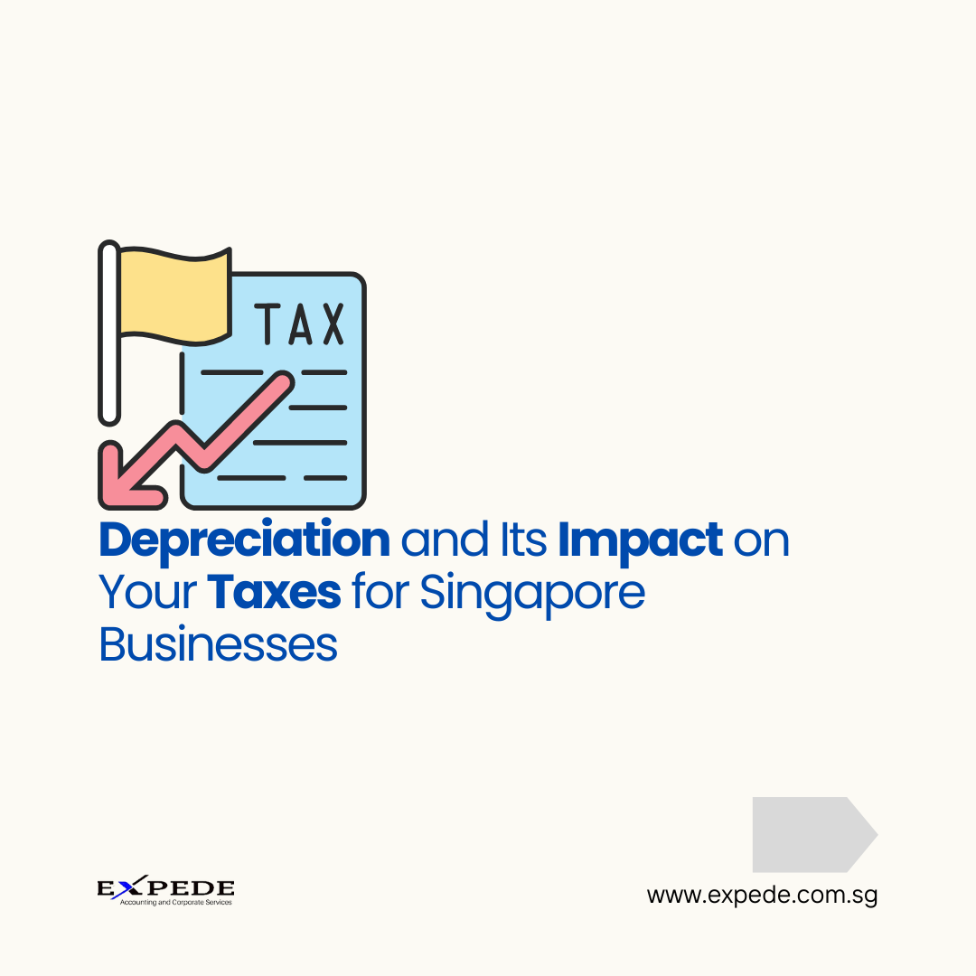 Depreciation and Its Impact on Your Taxes for Singapore Businesses