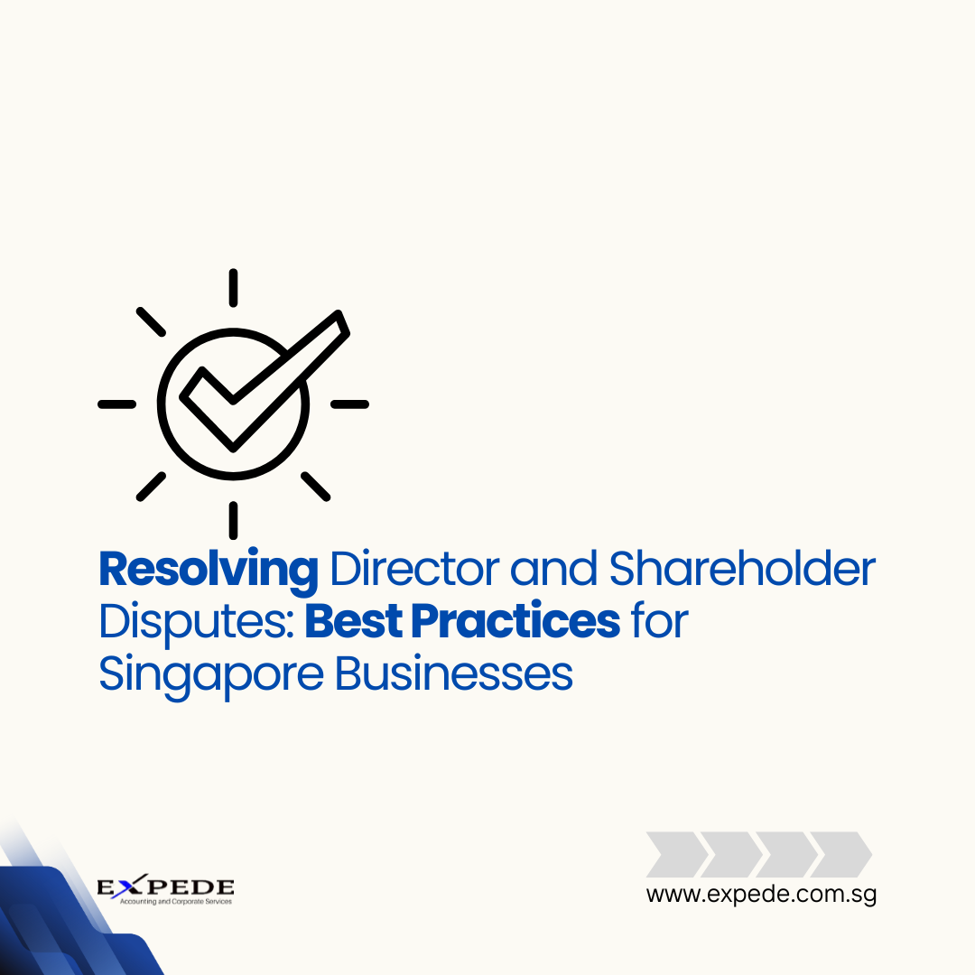 Resolving Director and Shareholder Disputes: Best Practices for Singapore Businesses