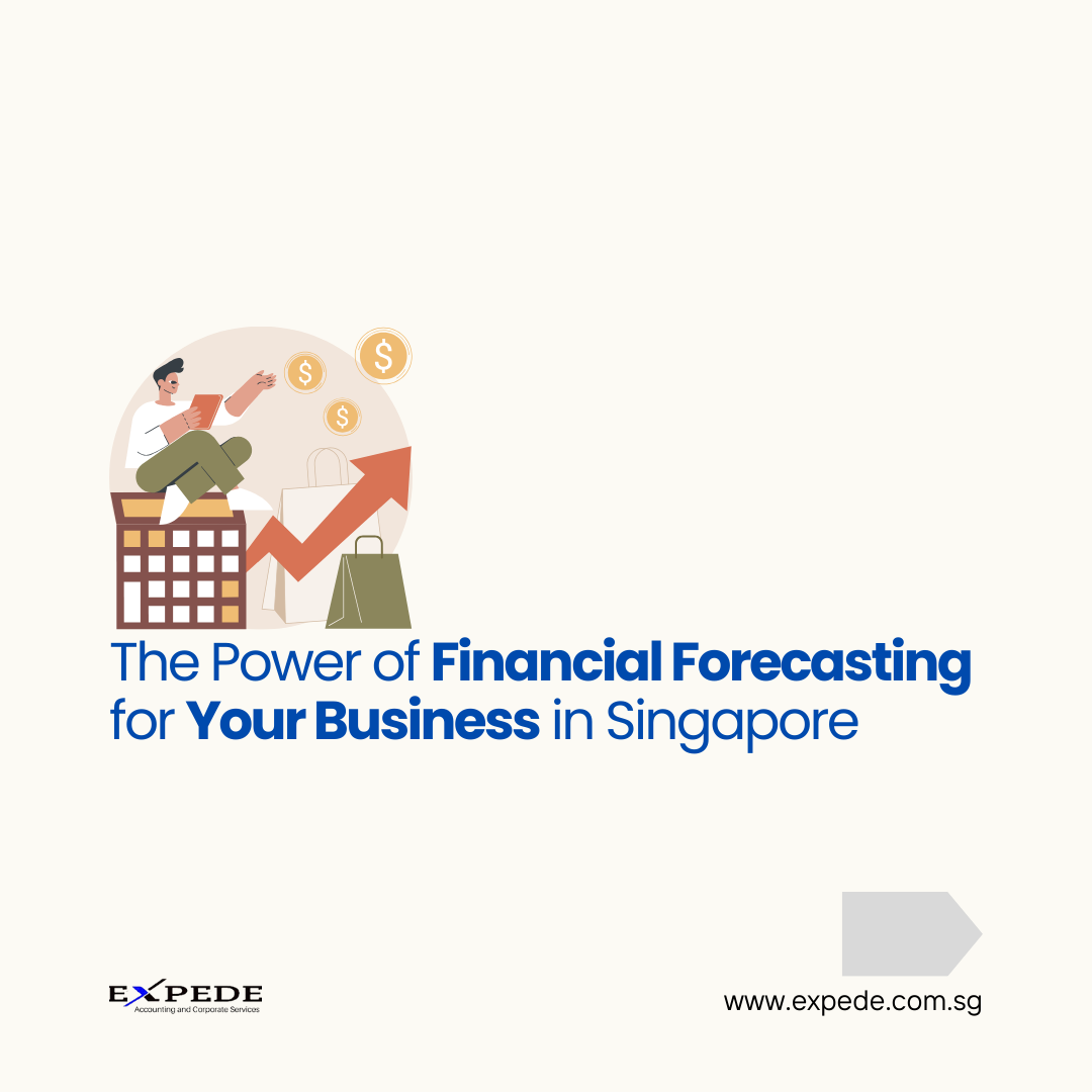 The Power of Financial Forecasting for Your Business in Singapore