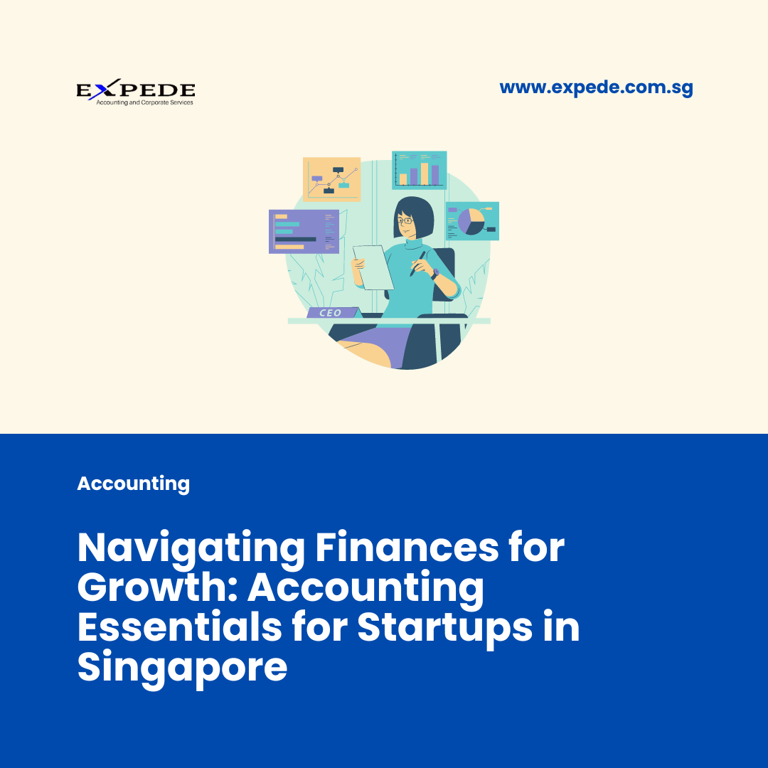 Navigating Finances for Growth: Accounting Essentials for Startups in Singapore