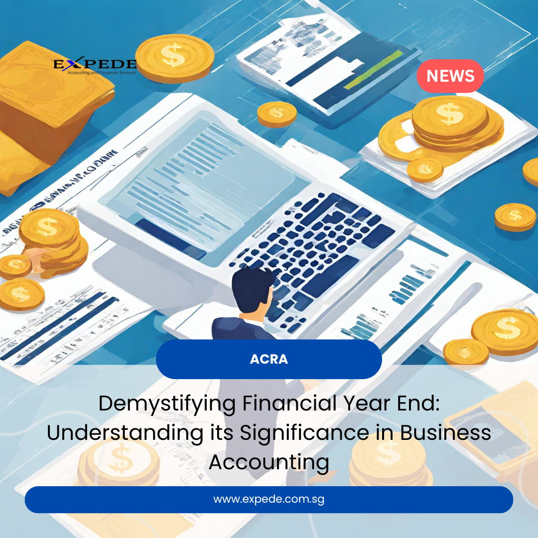 Demystifying Financial Year End: Understanding its Significance in Business Accounting