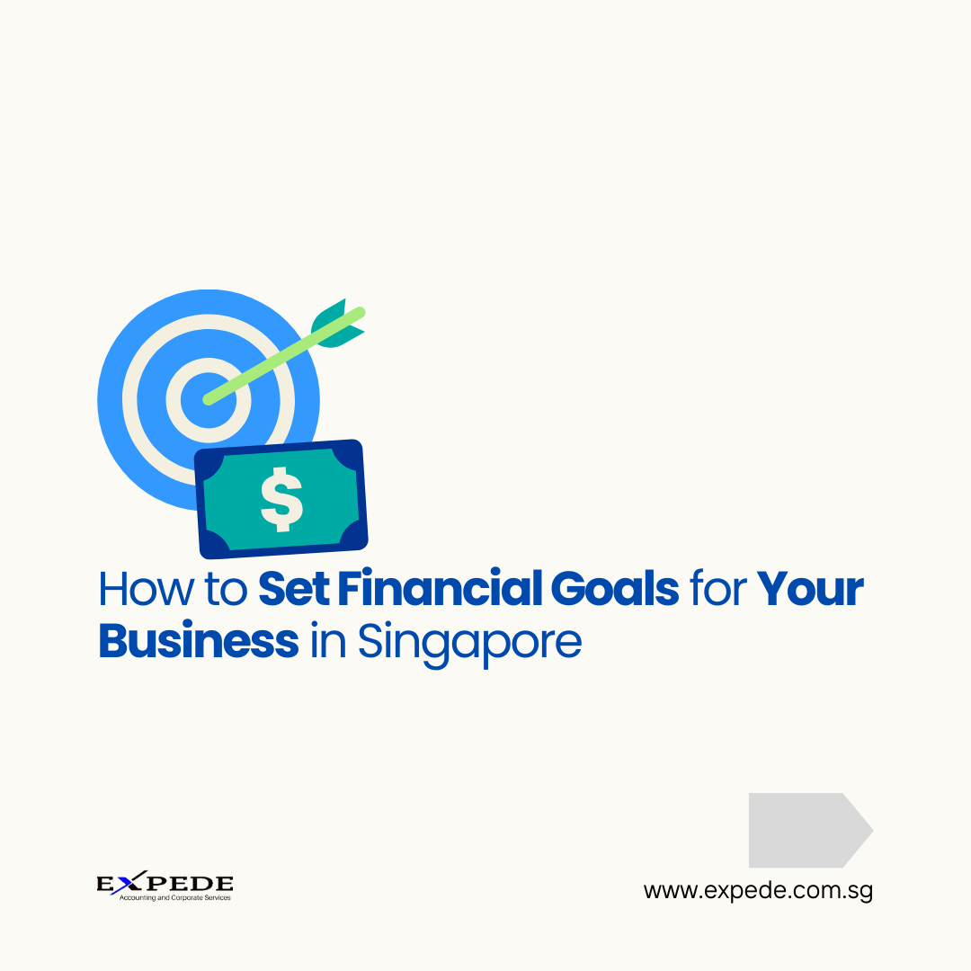 How to Set Financial Goals for Your Business in Singapore