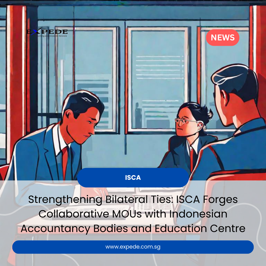 Strengthening Bilateral Ties: ISCA Forges Collaborative MOUs with Indonesian Accountancy Bodies and Education Centre