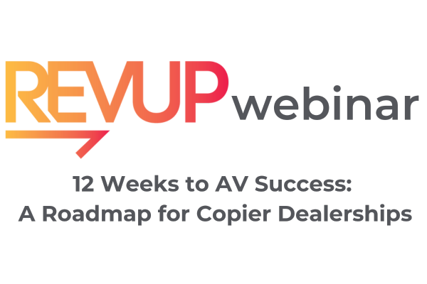 12 Weeks to AV Success: A Roadmap for Copier Dealerships
