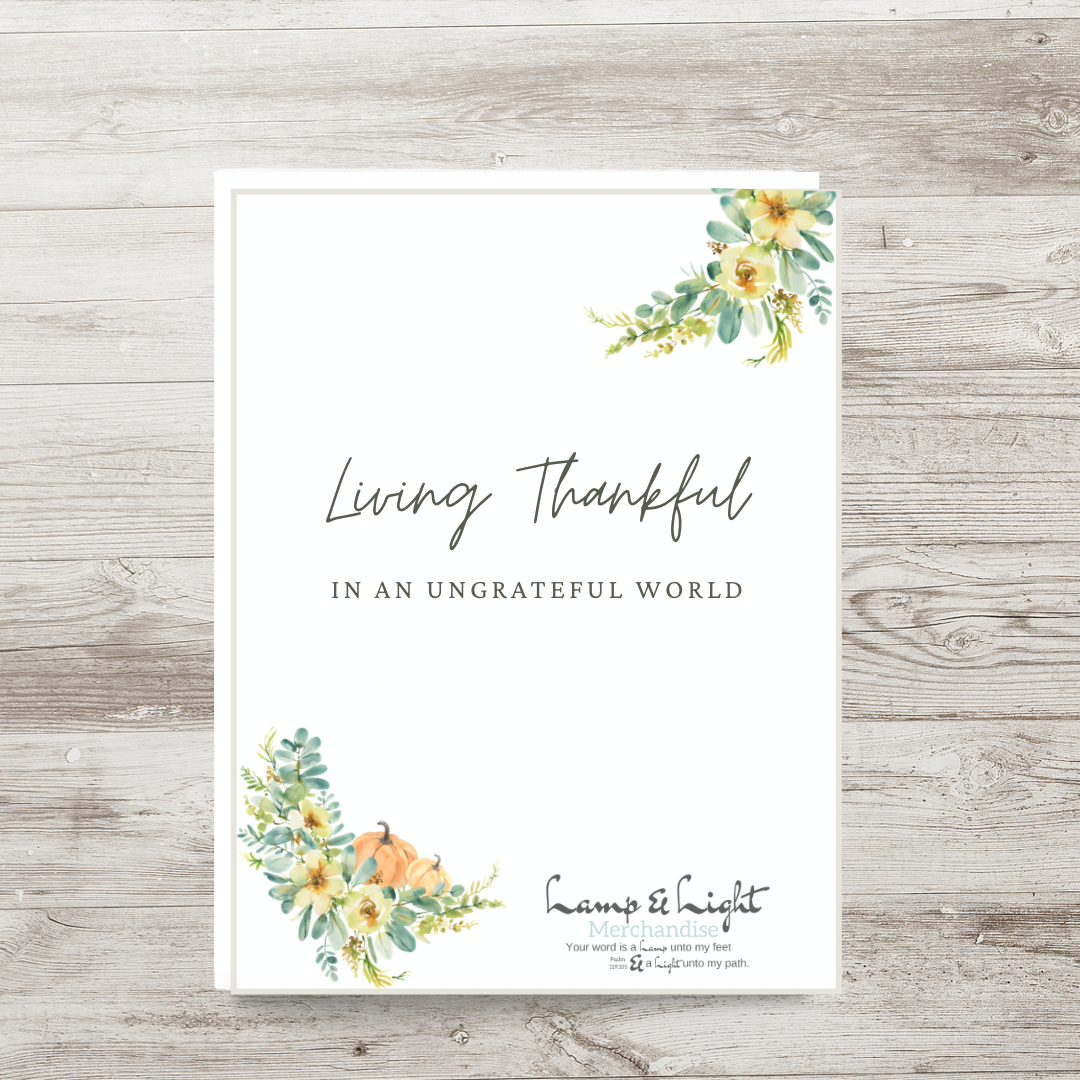Living Thankful in an Ungrateful World- Mini Bible Study for Moms & Kids