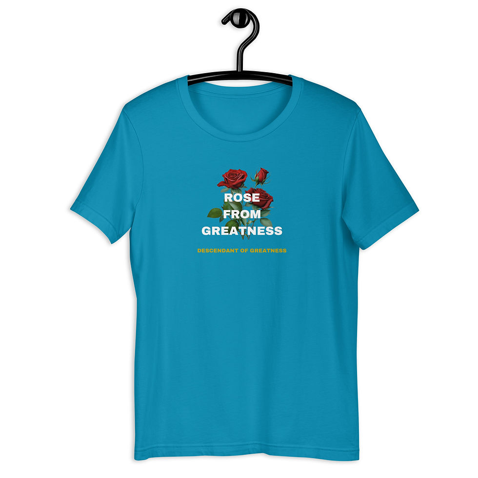 Thumbnail: ROSE FROM GREATNESS- Unisex t-shirt