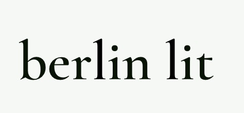 Berlin Lit. Online journal for new poetry in English. Submissions open.
