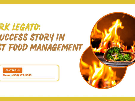 Mark Legato: A Success Story in Fast Food Management