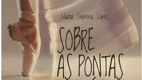 Tudo sobre sapatilhas de ponta. Conheça o livro "Sobre as pontas dos pés" de Juliana  Siqueira Lopes