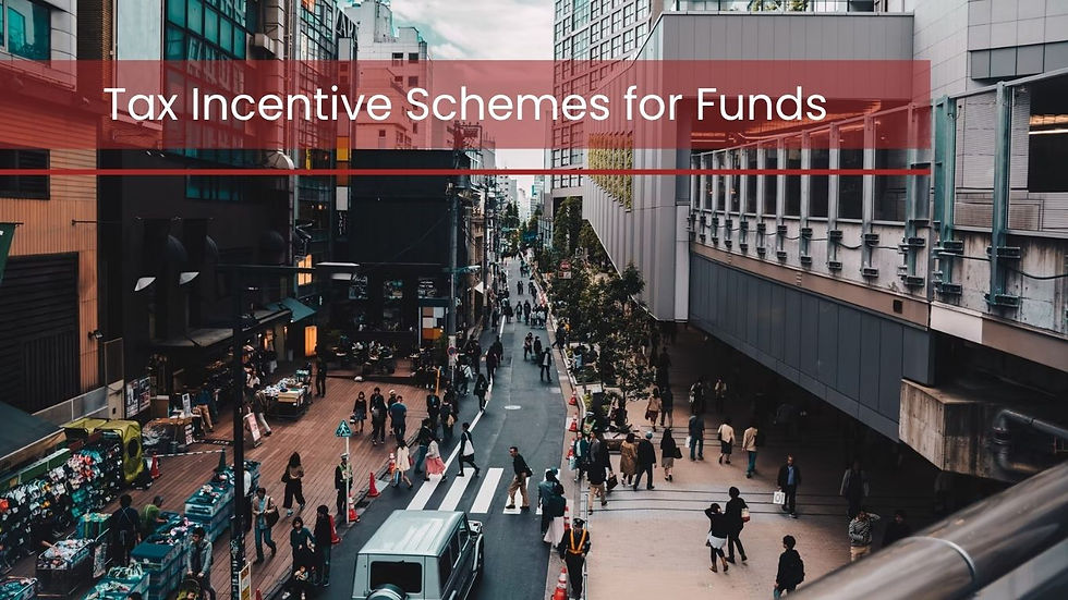 Tax Incentive Schemes for Funds