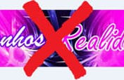 SONHOS x REALIDADE... Quem vence ???
