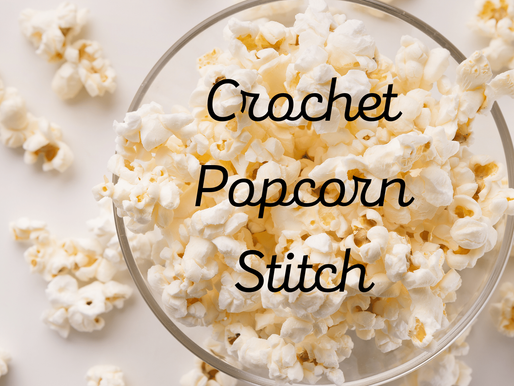 Crochet Popcorn Stitch