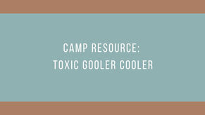 Camp Resource: Toxic Gooler Cooler