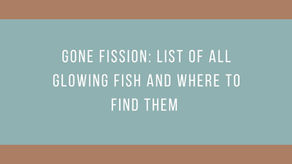Gone Fission: List of All Glowing Fish and Where to Find Them