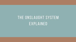 The Onslaught System Explained