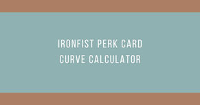 IronFist Perk Card Curve Calculator