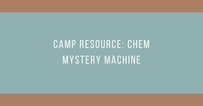 Camp Resource: Chem Mystery Machine