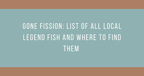 Gone Fission: List of All Local Legend Fish and Where to Find Them