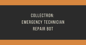 Collectron: Emergency Technician Repair Bot