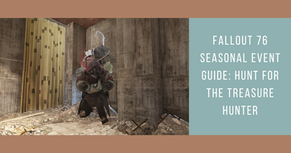 Fallout 76 Seasonal Event Guide: Hunt for the Treasure Hunter