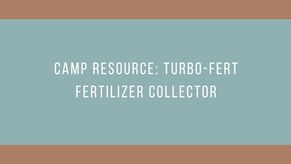 Camp Resource: Turbo-Fert Fertilizer Collector