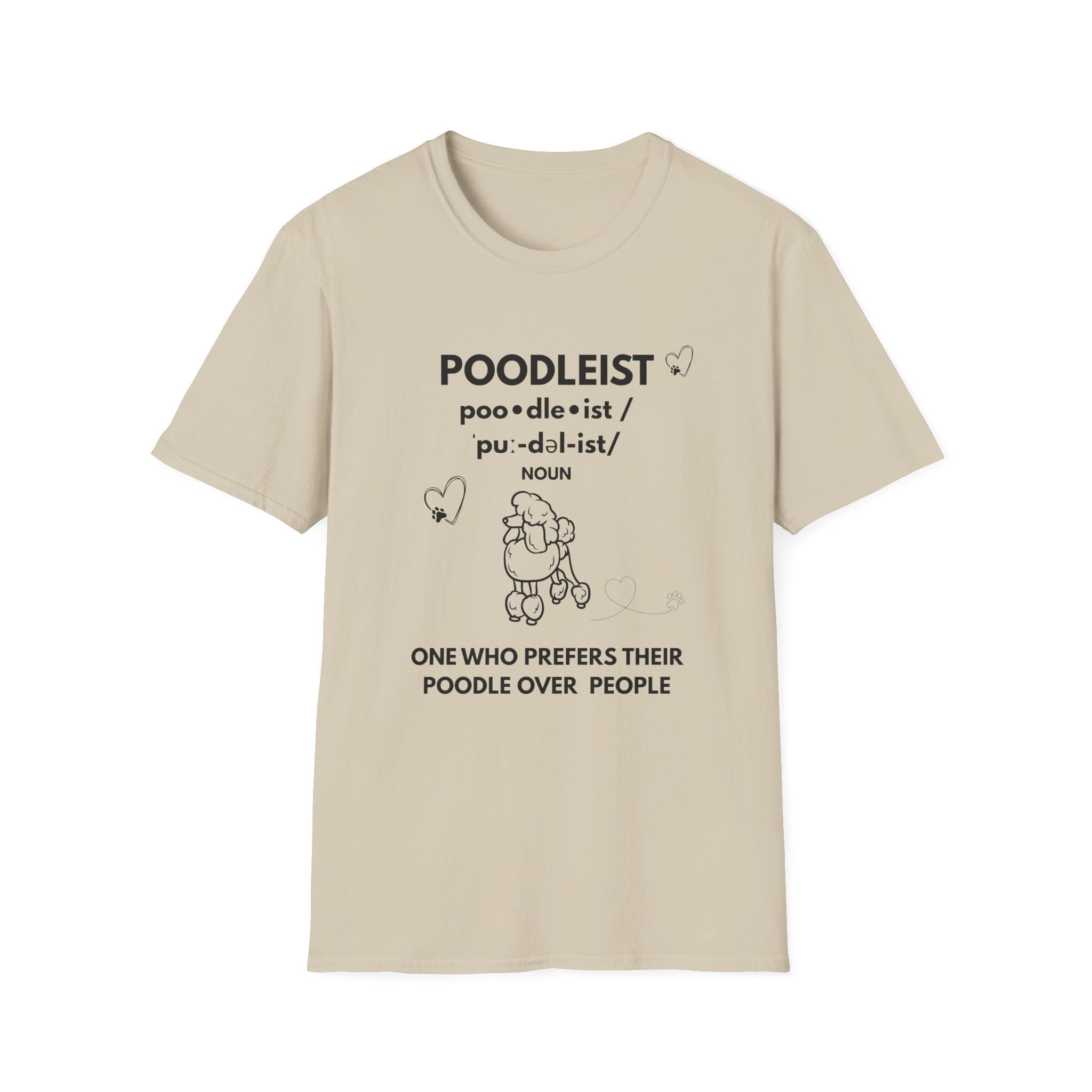 Poodle Over People T-Shirt  Fun Unique Trendy Pet Lover Gift Casual Apparel