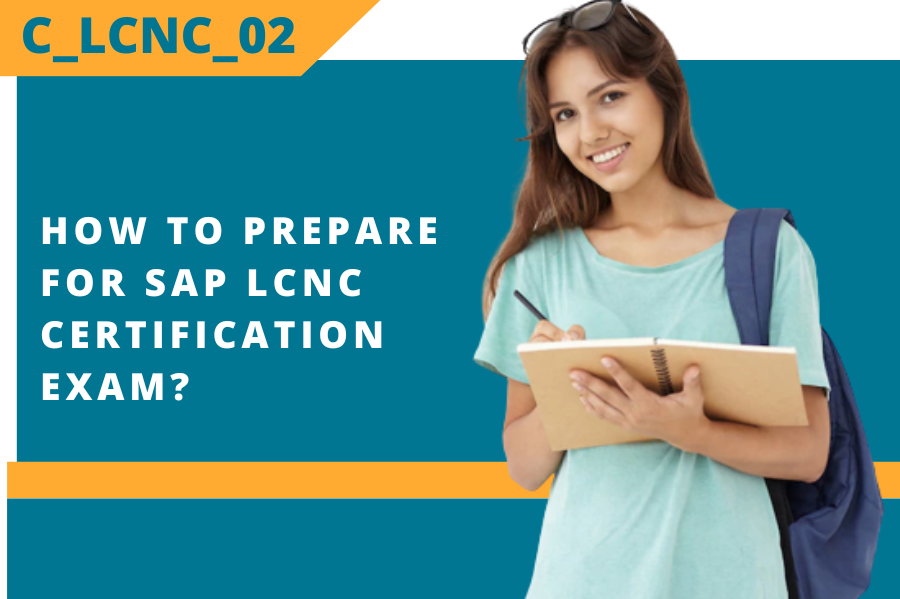 Best Way to Prepare for SAP C LCNC 02 Certification Exam