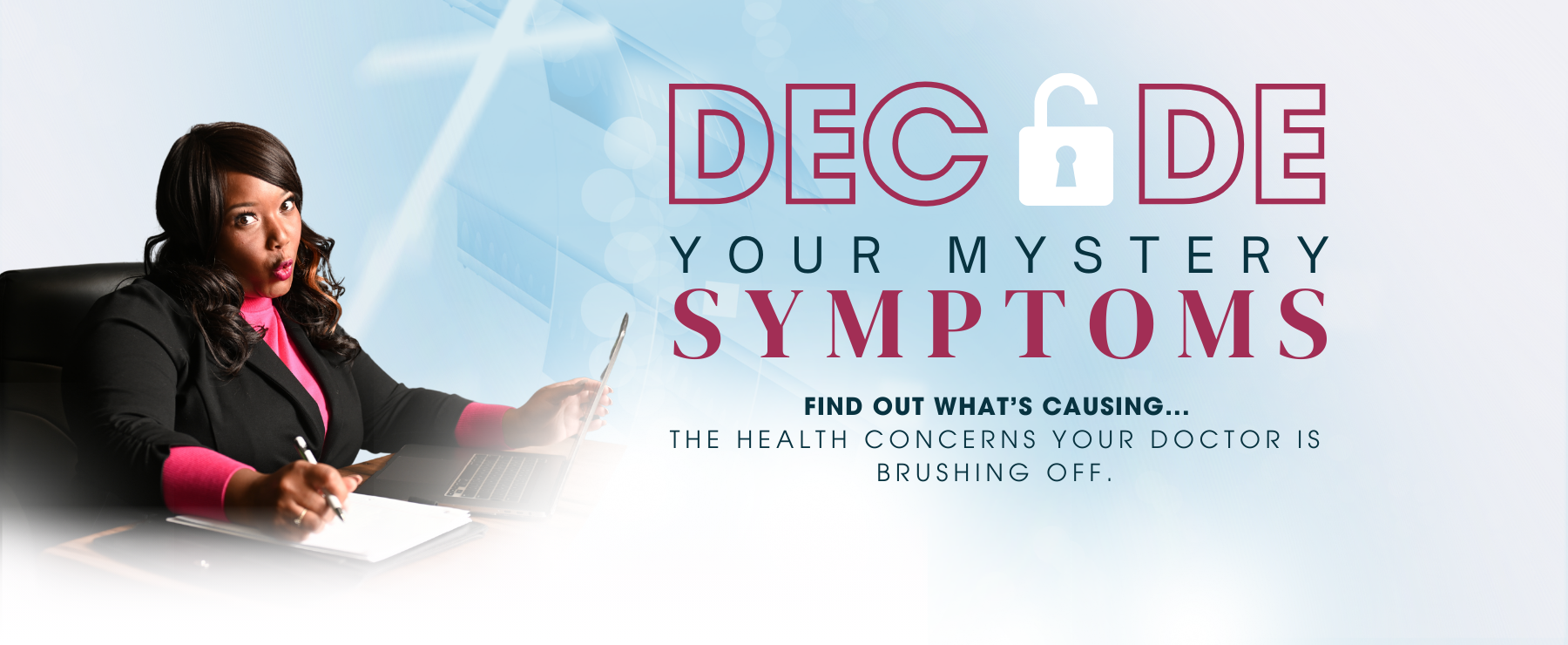 DeCode Your Mystery Symptoms Dr. Lauren