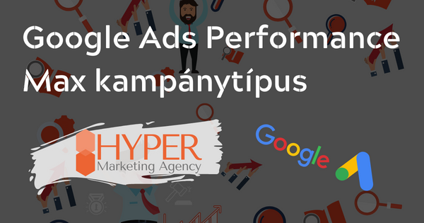 Google Ads Performance Max kampánytípus