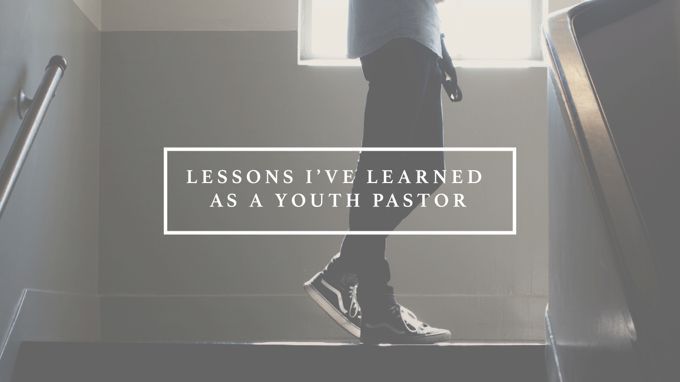 Lessons I've Learned as a Youth Pastor