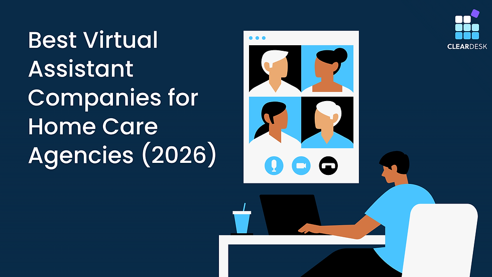 Best Virtual Assistant Companies for Home Care Agencies (2026)