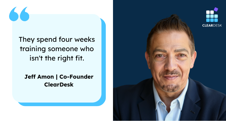 Split graphic with Jeff Amon portrait and ClearDesk logo; quote says they spend four weeks training someone who isn’t the right fit.