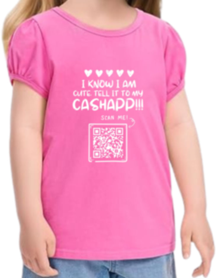 pink t-shirt with playful phrase “I Know I’m Cute, Tell It To My Cashapp!!!