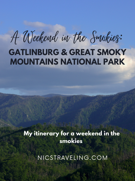 A Weekend in the Smokies: Gatlinburg and Great Smoky Mountain National Park