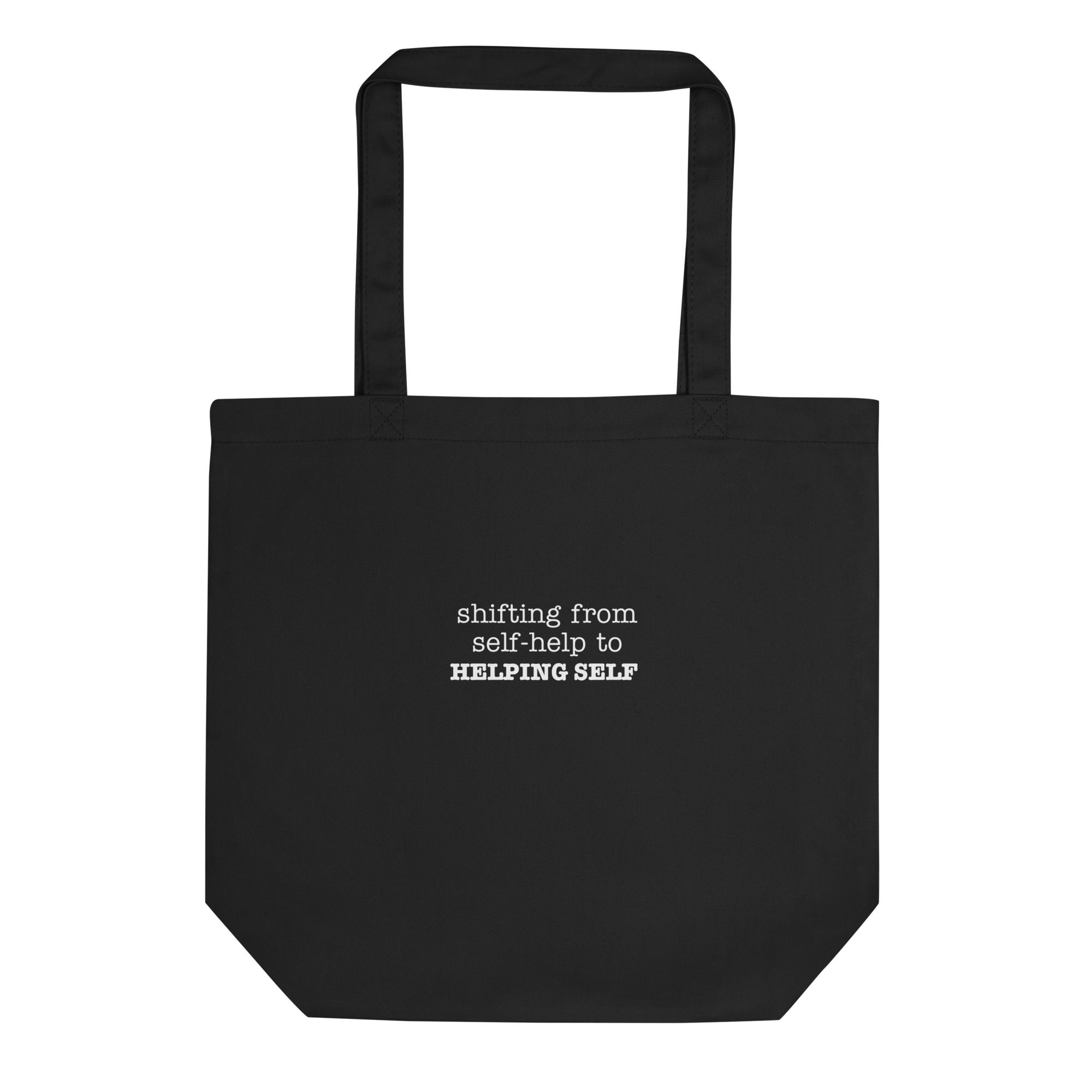 Shifting from Self-Help to HELPING SELF - Eco Tote Bag (Black or Tan!)