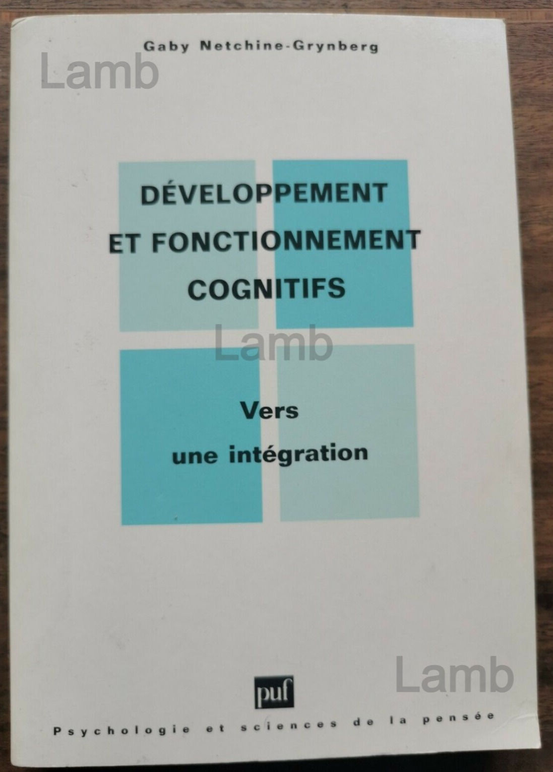 Gaby NETCHINE-GRYNBERG - Développement ET Fonctionnement Cognitifs