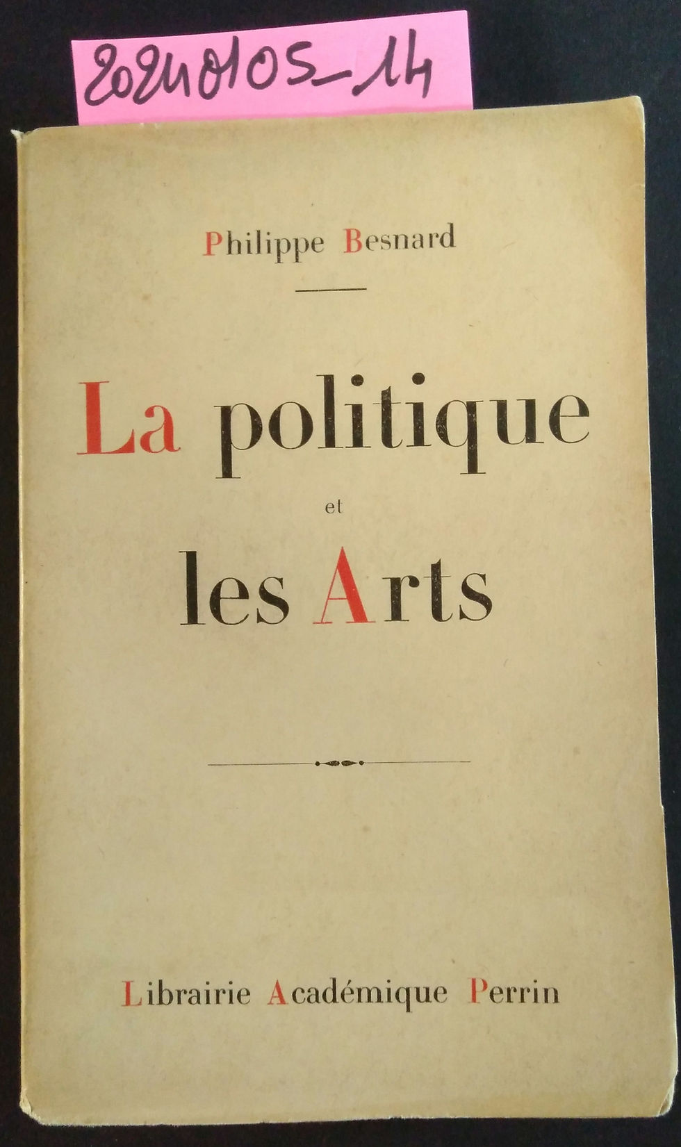 La politique et les Arts, BESNARD Philippe, Perrin 1935, livre
