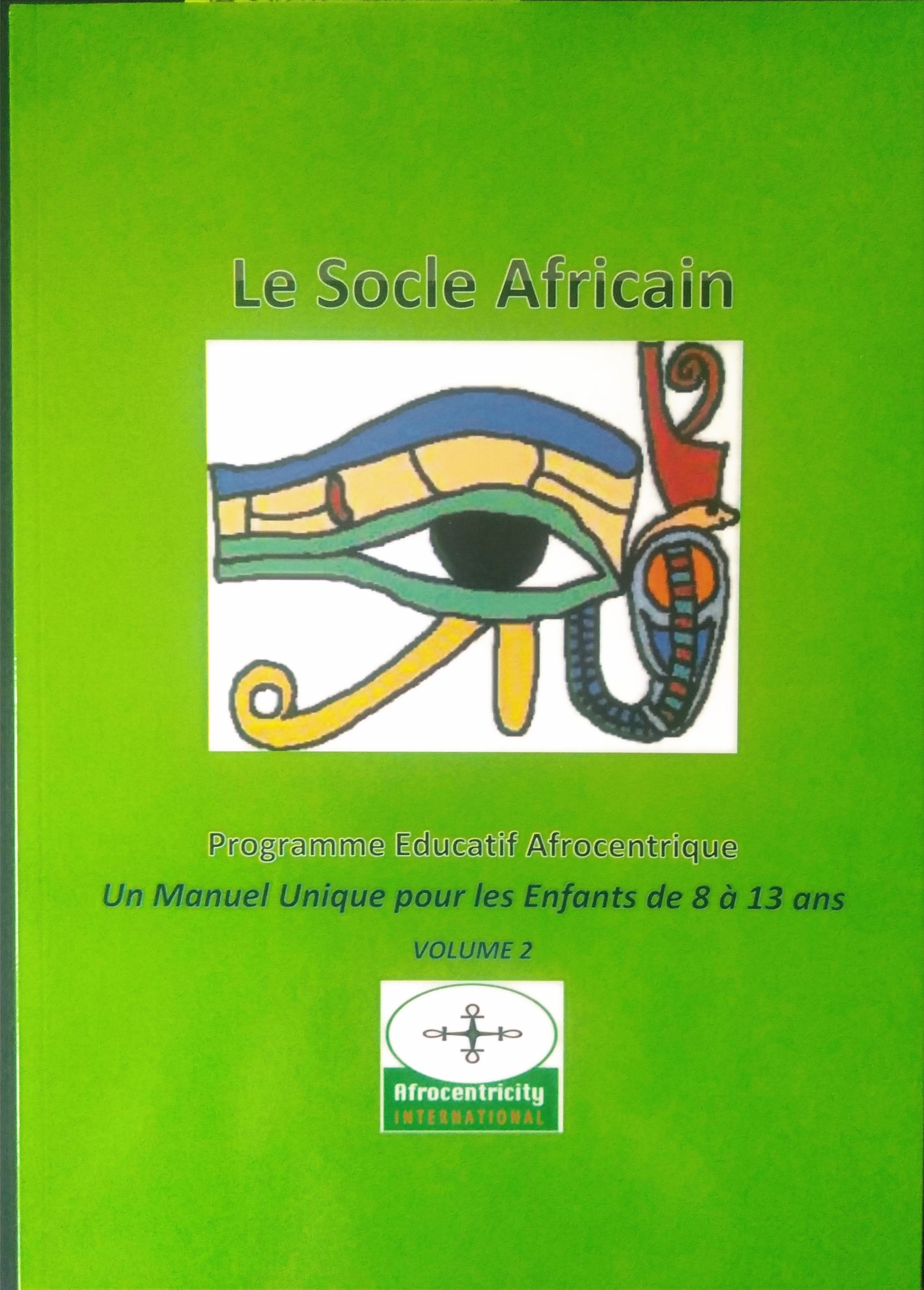 Le Socle Africain Programme Éducatif Afrocentrique, volume 2 livre