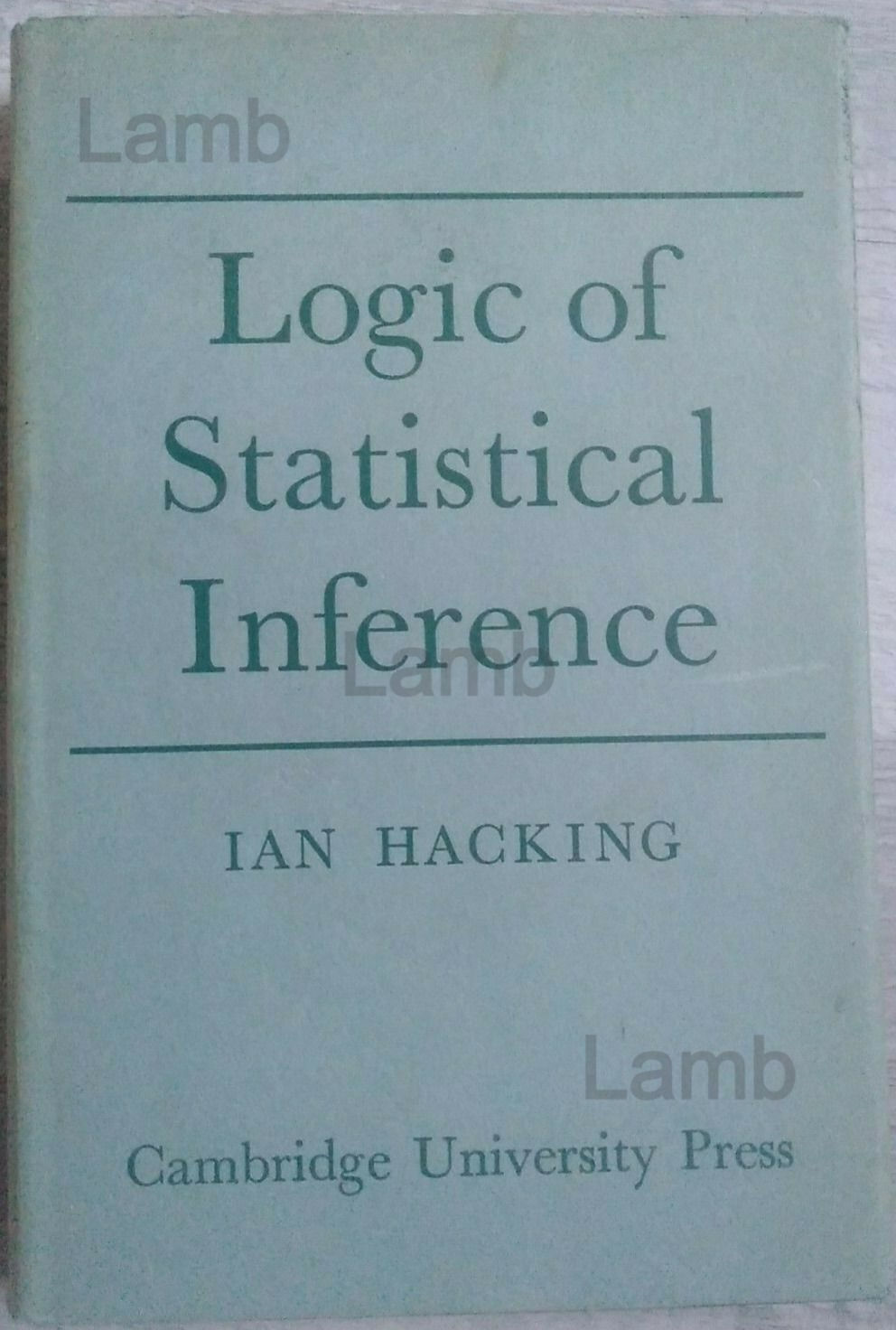 Logic of Statistical Inférence - Ian Hacking - CAMBRIDGE 1965