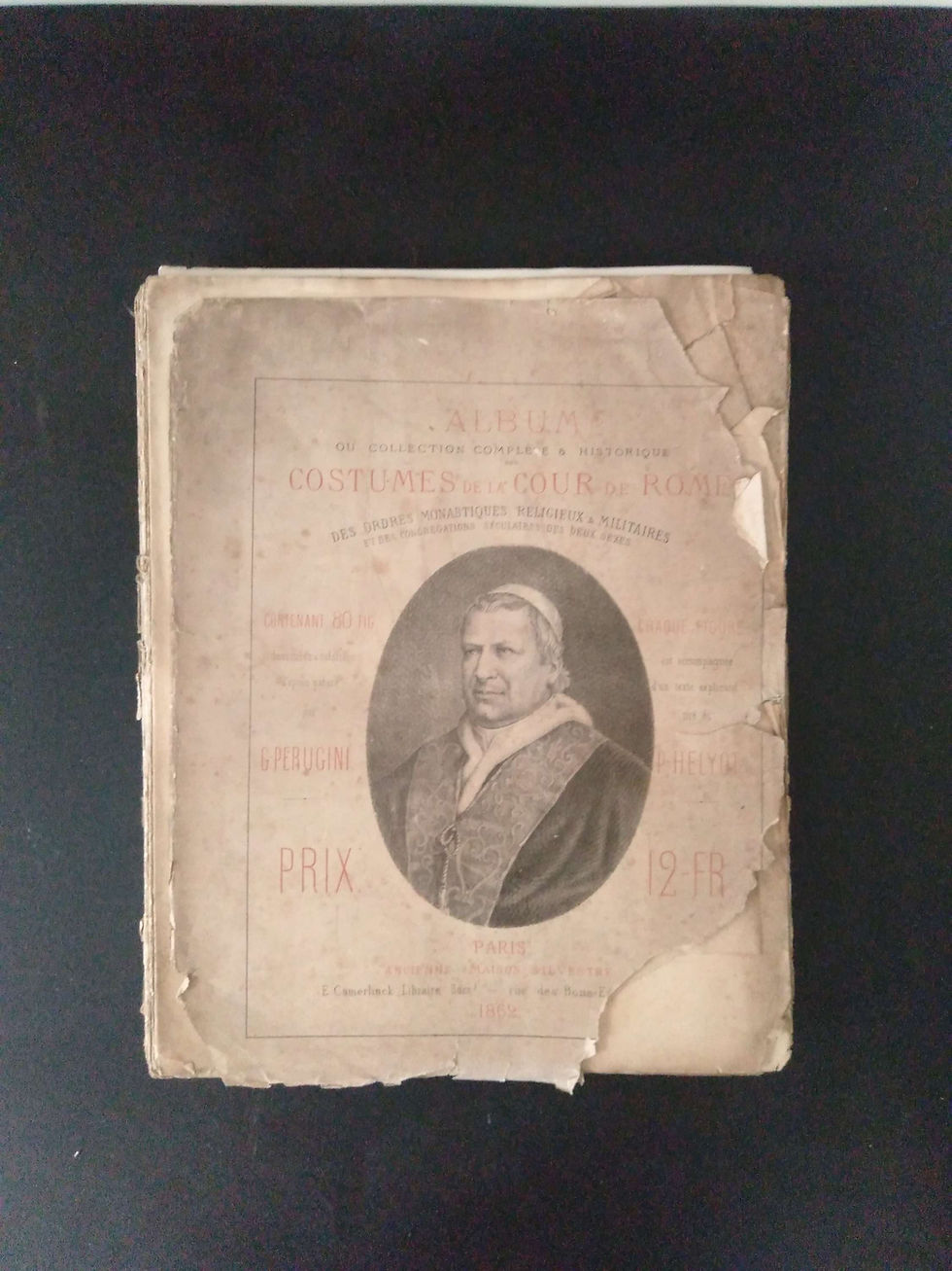 Album ou Collection Complète et Historique des Costumes de la Cour de Rome des Ordres Monastiques, Religieux et Militaires