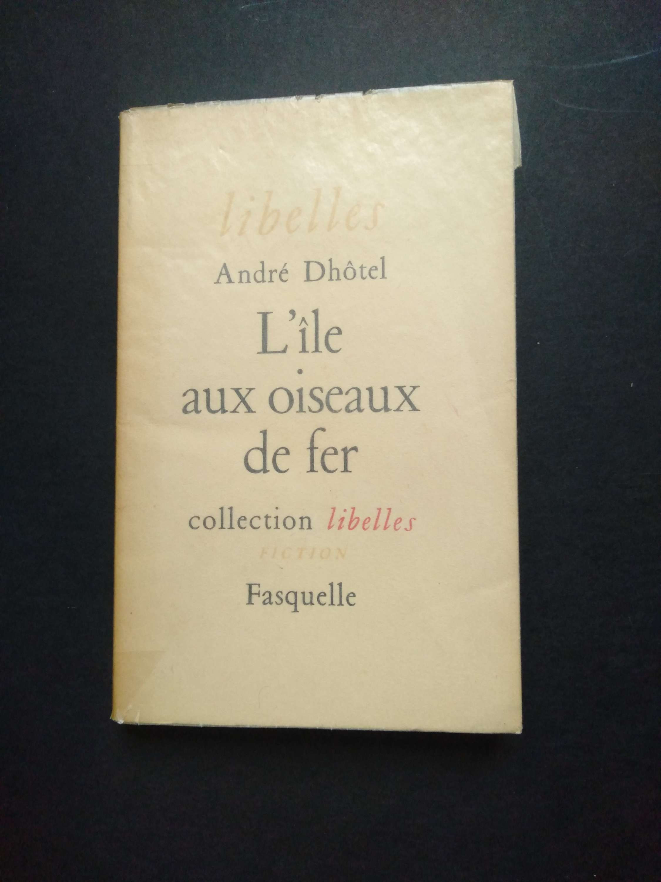 L'ile aux oiseaux de fer, André Dhôtel, Fasquelle, 1956, envoi, livre