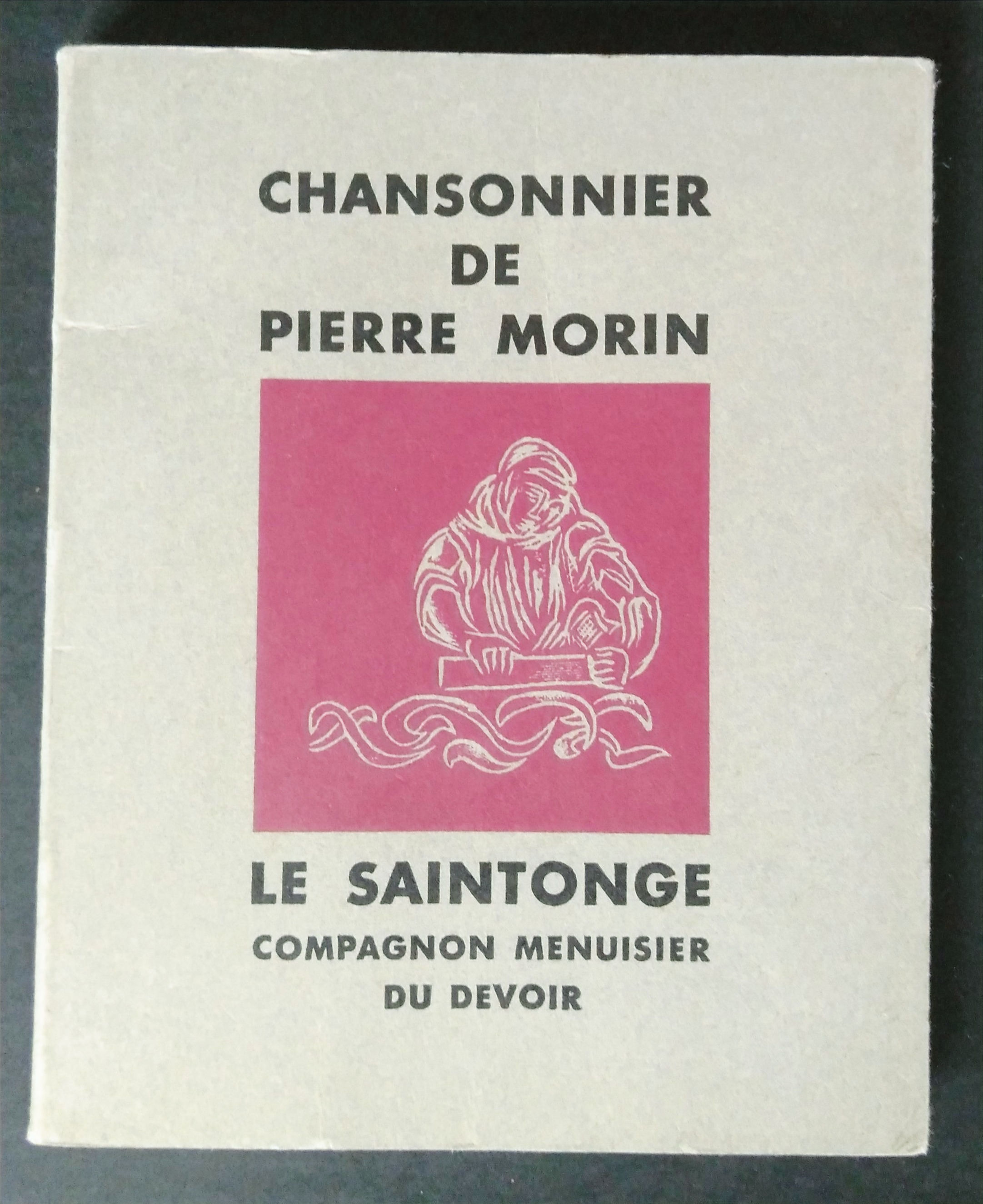 Chansonnier de Pierre Morin, Le Saintonge, Compagnon Menuisier du Devoir