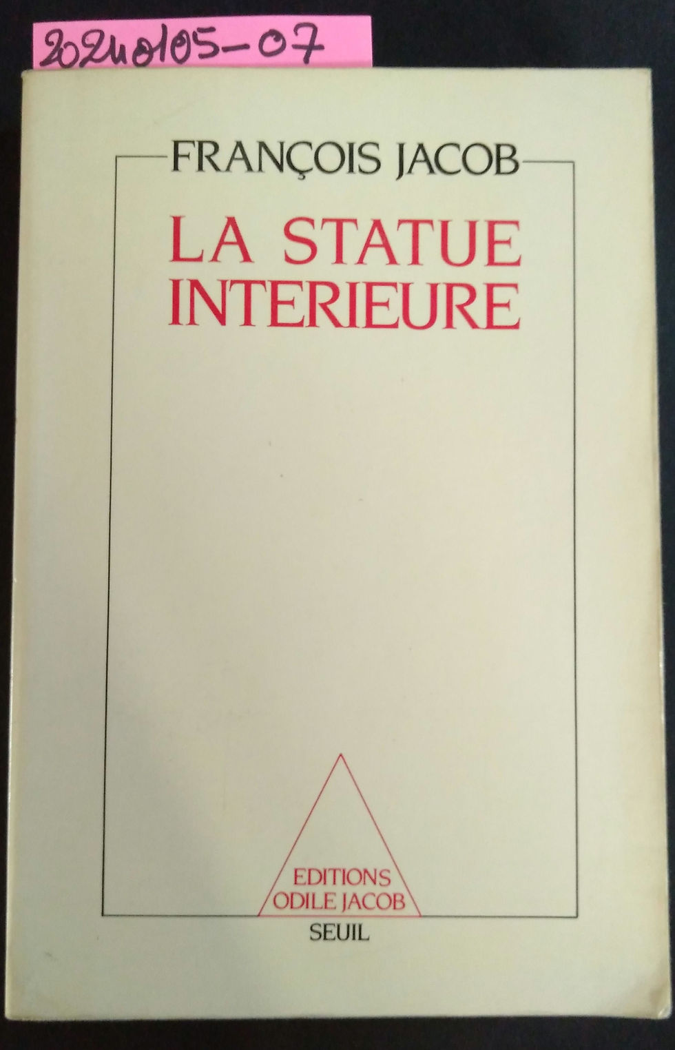 LA STATUE INTERIEURE, JACOB François, Seuil 1987, livre