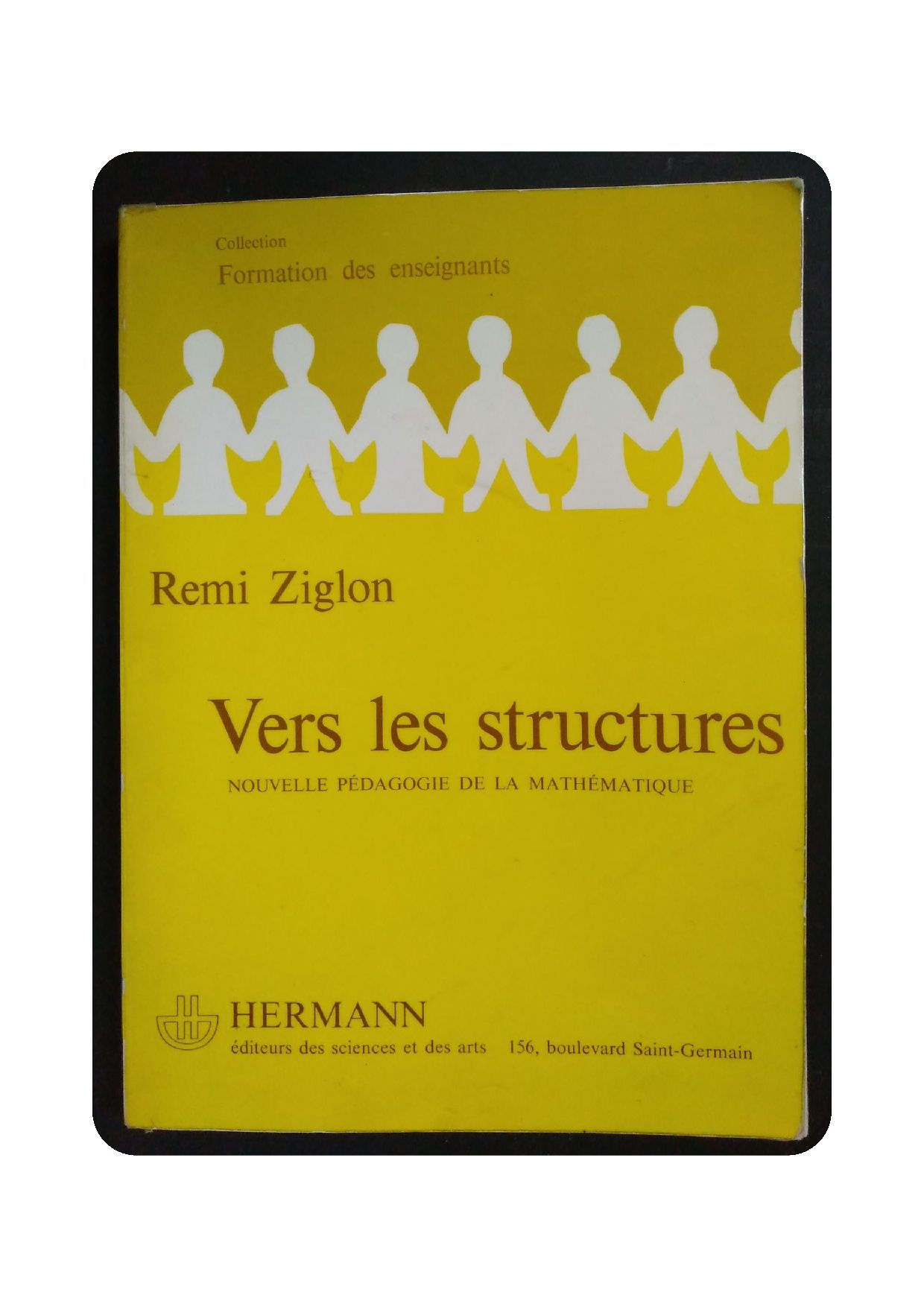 Vers les structures, nouvelle pédagogie de la mathématique ZIGLON Rémi, 1971
