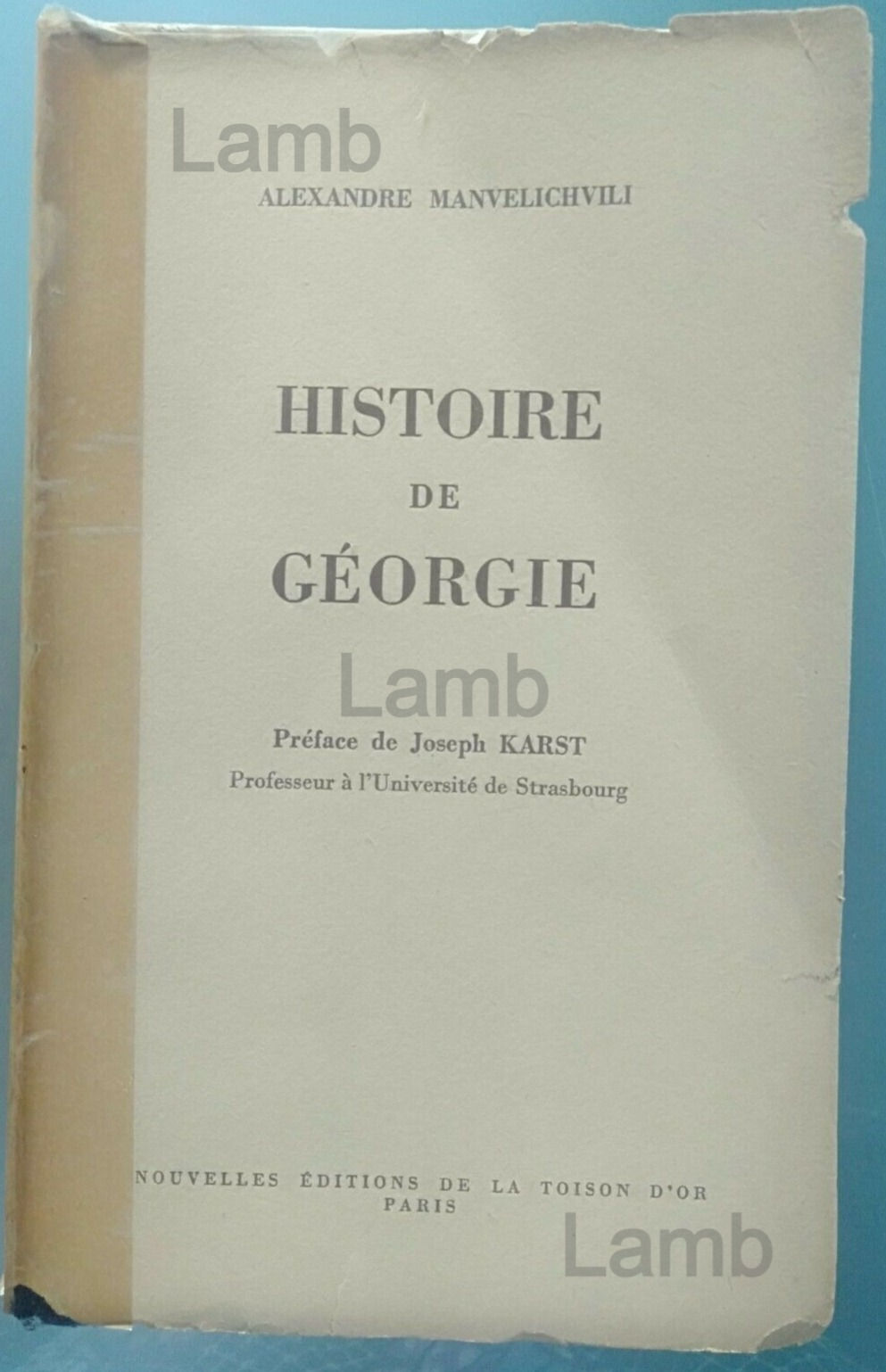 ALEXANDRE MANVELICHVILI - HISTOIRE DE GEORGIE - J. KARST