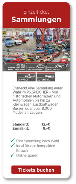 Einzelticket für eine Sammlung nach Wahl im PS.SPEICHER Einbeck, darunter Automobile, Motorräder, Kleinwagen, Modellfahrzeuge sowie Lkw und Busse.“