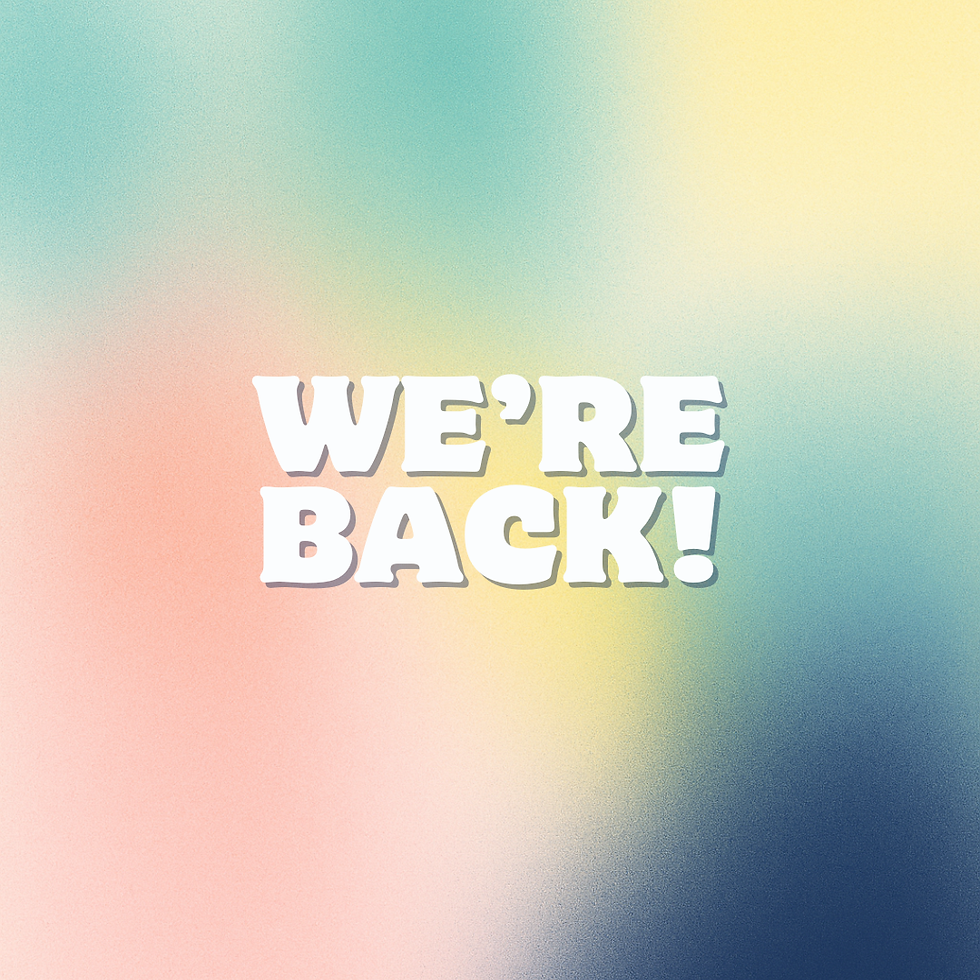 We're Back!