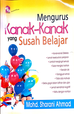 MENGURUS KANAK-KANAK YANG SUSAH BELAJAR